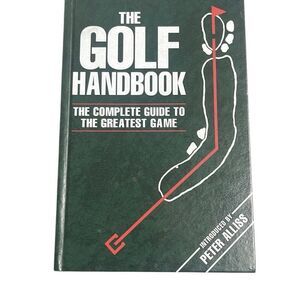 The Golf Handbook The Complete Guide to the Greatest Game HB 1997 Peter Alliss